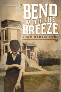 Book Cover of "Bend with the Breeze" by John Martin Ford